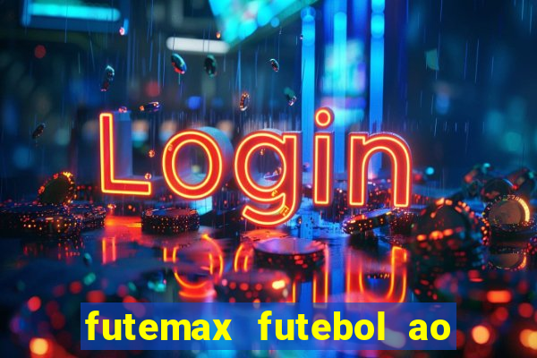 futemax futebol ao vivo hd